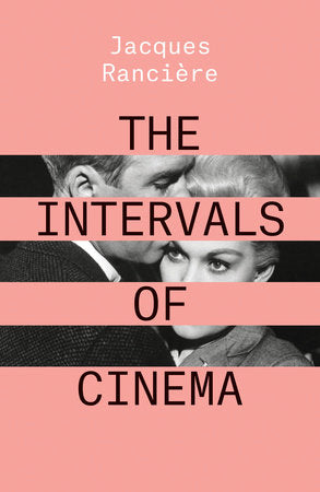 The Intervals of Cinema Paperback by Jacques Rancière