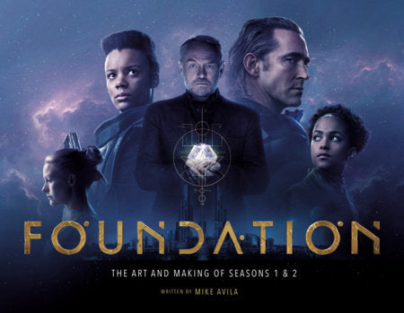 Foundation: The Art and Making of Seasons 1 & 2 Hardcover by Mike Avila