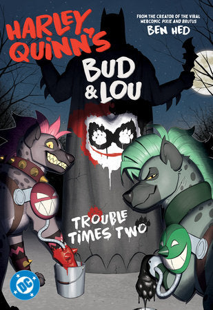 Harley Quinn's Bud and Lou: Trouble Times Two Paperback by Ben Hed
