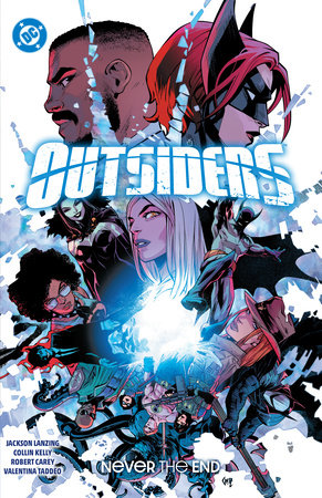 Outsiders Vol. 2: Never the End Paperback by Collin Kelly