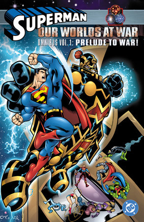 Superman: Our Worlds at War Omnibus Vol. 1: Prelude to War! Hardcover by Joe Kelly
