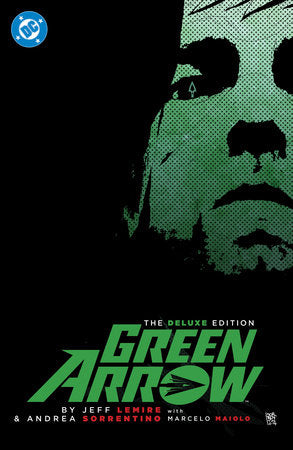 Green Arrow By Jeff Lemire and Andrea Sorrentino: The Deluxe Edition (New Edition) Hardcover by Jeff Lemire