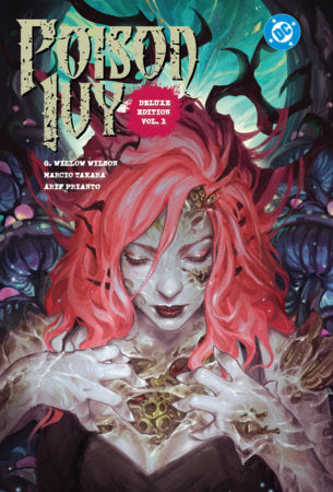 Poison Ivy: Deluxe Edition Vol. 1 Hardcover by G. Willow Wilson