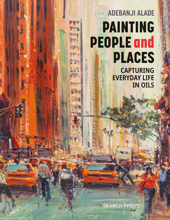 Painting People and Places Paperback by Adebanji Alade