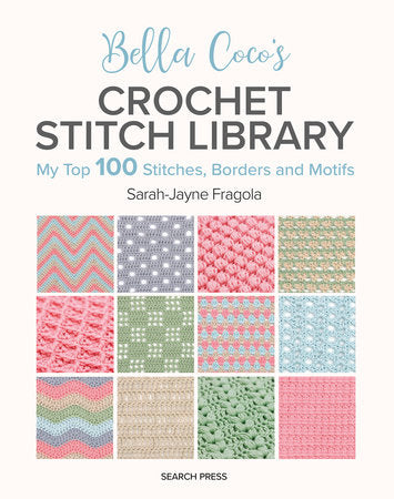 Bella Coco's Crochet Stitch Library Paperback by Sarah-Jayne Fragola