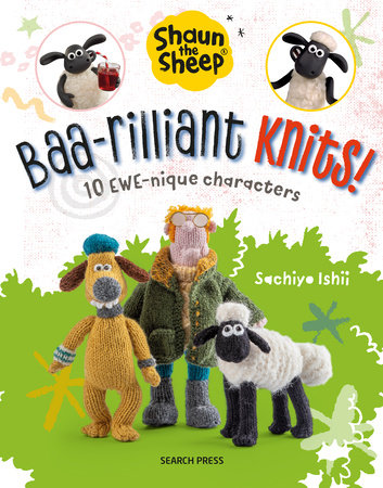 Shaun the Sheep: Baa-rilliant Knits! Paperback by Sachiyo Ishii
