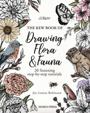 The Kew Book of Drawing Flora and Fauna TR by Joy-Louise Robinson