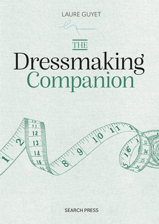 Dressmaking Companion, The Hardcover by Laure Guyet