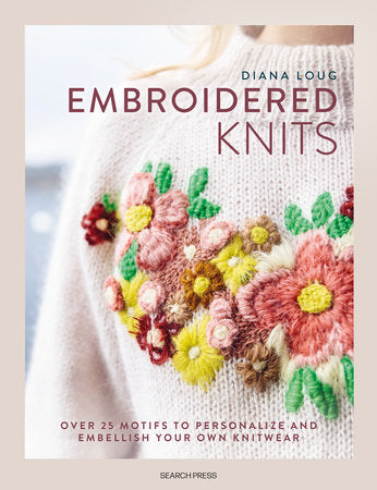 Embroidered Knits Hardcover by Diana Loug