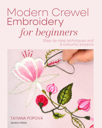Modern Crewel Embroidery for Beginners Paperback by Tatiana Popova