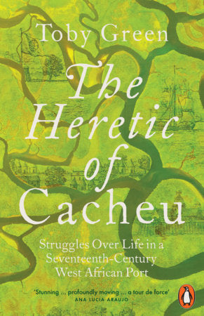 The Heretic of Cacheu Paperback by Toby Green