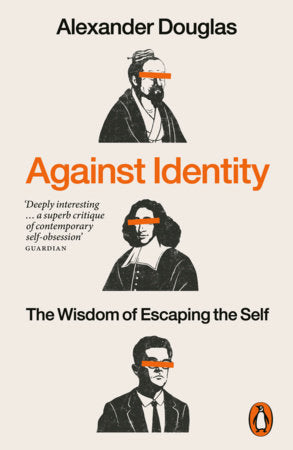 Against Identity Paperback by Alexander Douglas