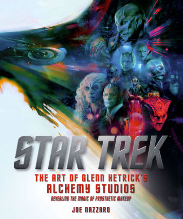 Star Trek Discovery: The Art of Glenn Hetrick's Alchemy Studios Hardcover by Joe Nazzaro