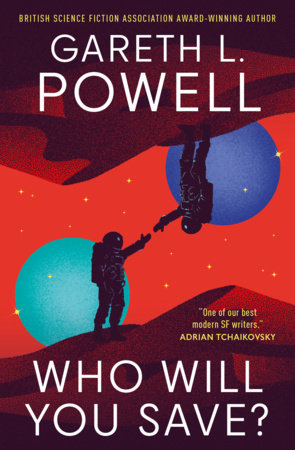 Who Will You Save? Paperback by Gareth L. Powell
