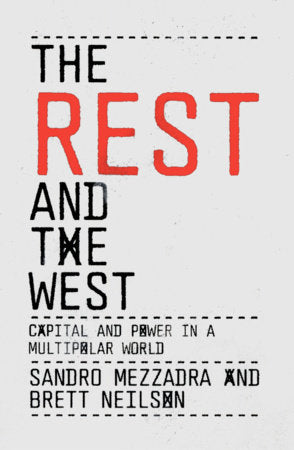 The Rest and the West Paperback by Sandro Mezzadra and Brett Neilson