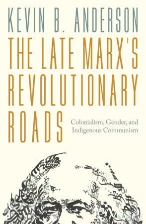The Late Marxs Revolutionary Roads Paperback by Kevin B. Anderson