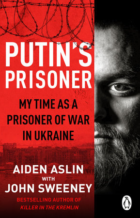 Putin's Prisoner Paperback by Aiden Aslin and John Sweeney