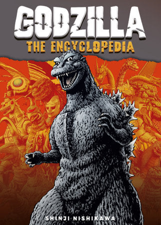 Godzilla: The Encyclopedia Paperback by Shinji Nishikawa