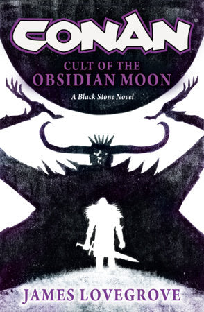 Conan: Cult of the Obsidian Moon TR by James Lovegrove