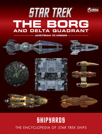 Star Trek Shipyards: The Borg and the Delta Quadrant Vol. 1 - Akritirian to Kren im Hardcover by Ian Chaddock