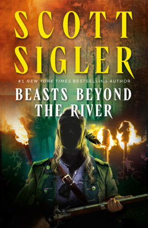 Beasts Beyond the River Hardcover by Scott Sigler