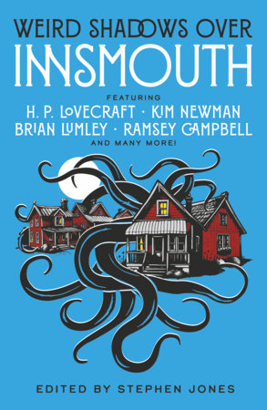 Weird Shadows Over Innsmouth Paperback by Stephen Jones, H.P. Lovecraft, Kim Newman, Ramsay Campbell, Michael Marshall Smith, John Glasby, Paul McAuley, Steve Rasnic Tem, Caitlin R. Kiernan, Brian