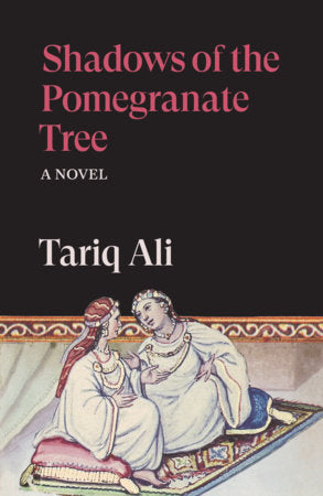 Shadows of the Pomegranate Tree Paperback by Tariq Ali