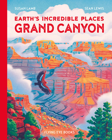 Earth's Incredible Places: Grand Canyon Hardcover by Susan Lamb