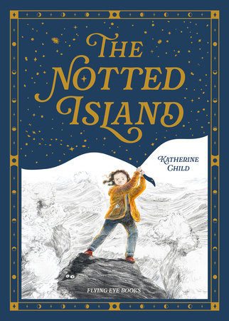 The Notted Island Hardcover by Katherine Child