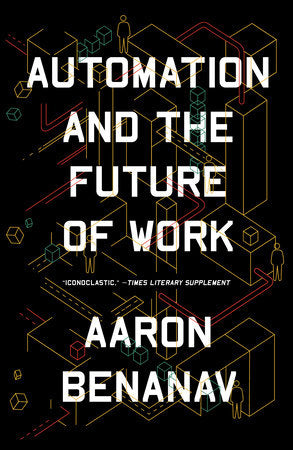 Automation and the Future of Work TR by Aaron Benanav