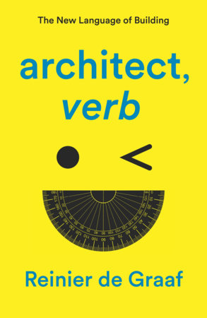 architect, verb. Paperback by Reinier De Graaf