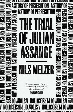 The Trial of Julian Assange TR by Nils Melzer