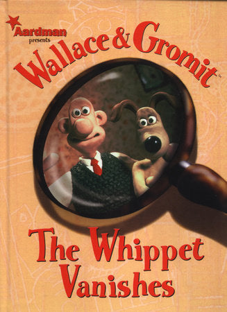 Wallace & Gromit: The Whippet Vanishes Paperback by Ian Rimmer; Illustrated by Jimmy Hansen