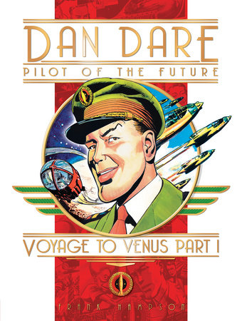 Classic Dan Dare: Voyage to Venus Part 1 Hardcover by Frank Hampson