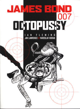 James Bond: Octopussy Paperback by Ian Fleming, James Lawrence; Illustrated by Yaroslav Horak