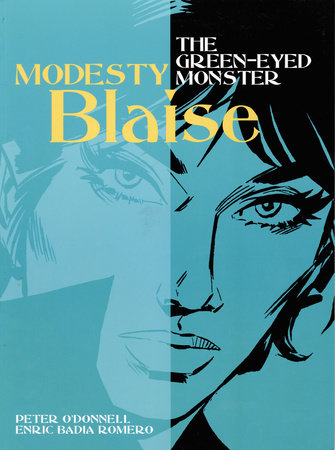 Modesty Blaise: The Green-Eyed Monster Paperback by Peter O'Donnell; Illustrated by Enric Badia Romero