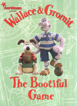 Wallace & Gromit: The Bootiful Game Paperback by Ian Rimmer; Illustrated by Brian Williamson