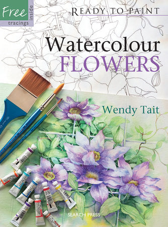 Ready to Paint Watercolour Flowers Paperback by Wendy Tait
