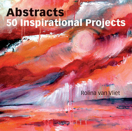 Abstracts: 50 Inspirational Projects Paperback by Rolina van Vliet