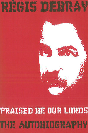 Praised Be Our Lords Paperback by Regis Debray