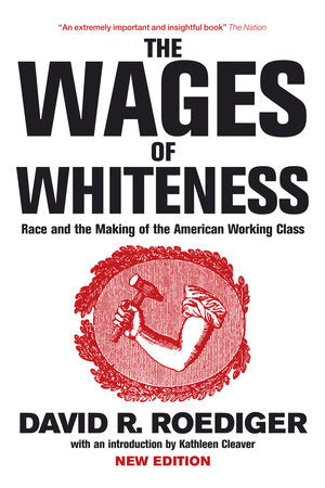 The Wages of Whiteness Paperback by David R. Roediger