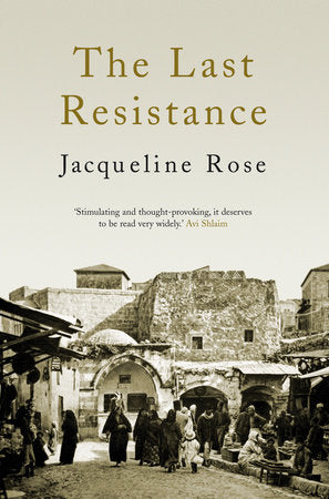The Last Resistance Paperback by Jacqueline Rose