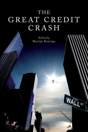 The Great Credit Crash Paperback by Martijn Konings