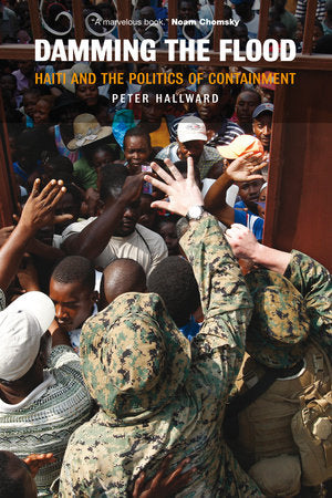 Damming the Flood Paperback by Peter Hallward
