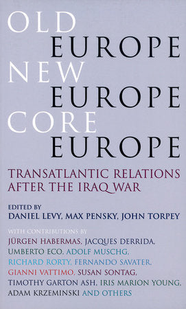 Old Europe, New Europe, Core Europe Paperback by Daniel Levy