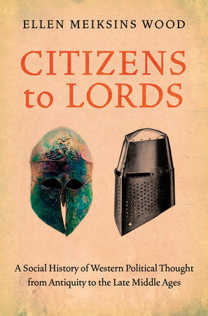 Citizens to Lords Paperback by Ellen Meiksins Wood