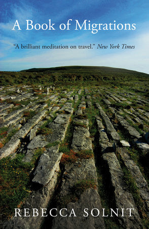 A Book of Migrations Paperback by Rebecca Solnit