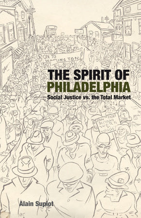 The Spirit of Philadelphia Hardcover by Alain Supiot