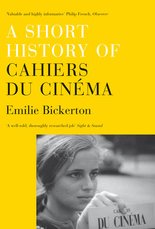 A Short History of Cahiers du Cinema Paperback by Emilie Bickerton