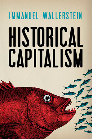Historical Capitalism with Capitalist Civilization Paperback by Immanuel Wallerstein